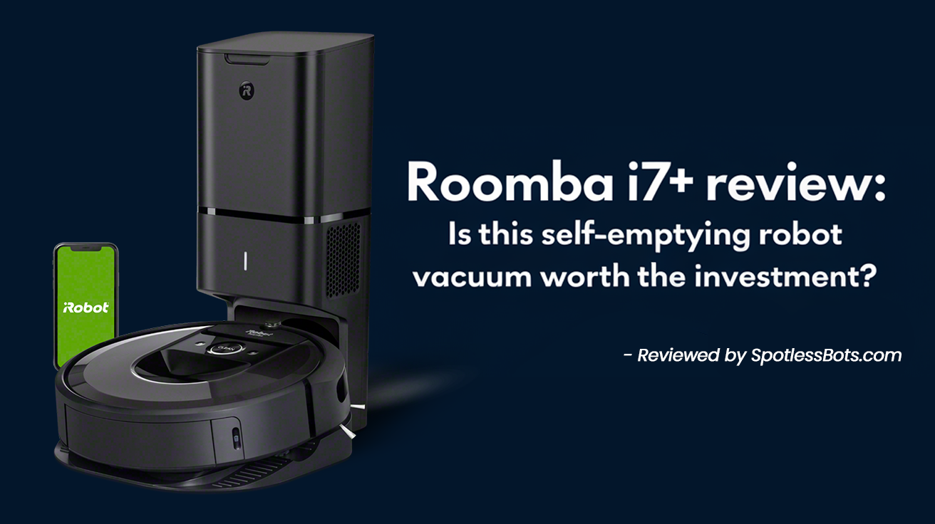 Roomba i7+ Review: Is This Self-Emptying Robot Vacuum Worth the Investment?