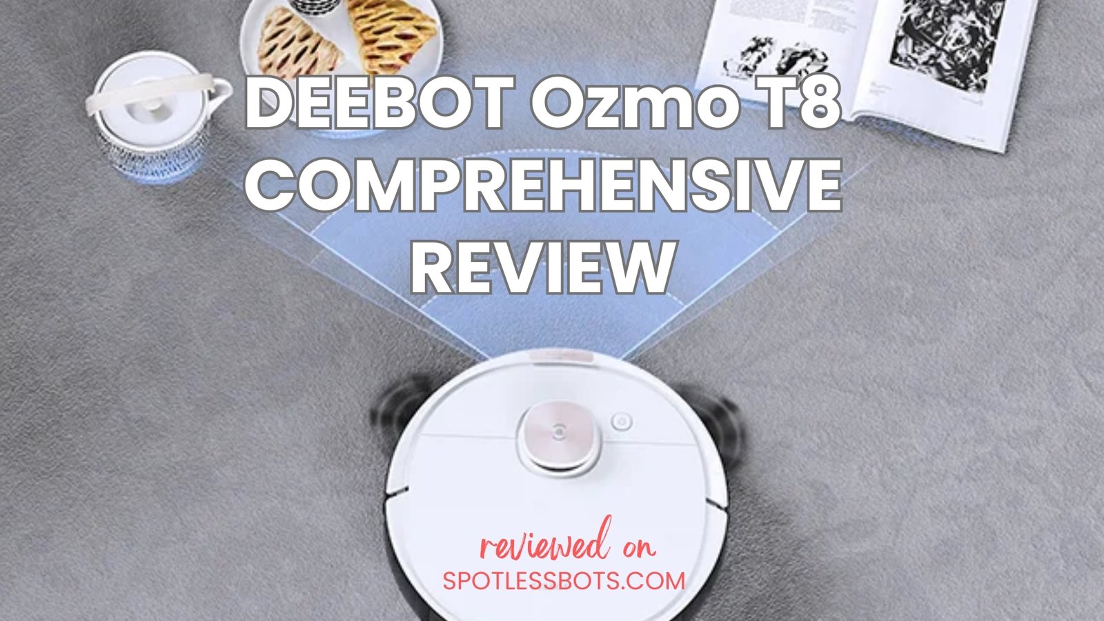 DEEBOT Ozmo T8 Review SpotlessBots.com