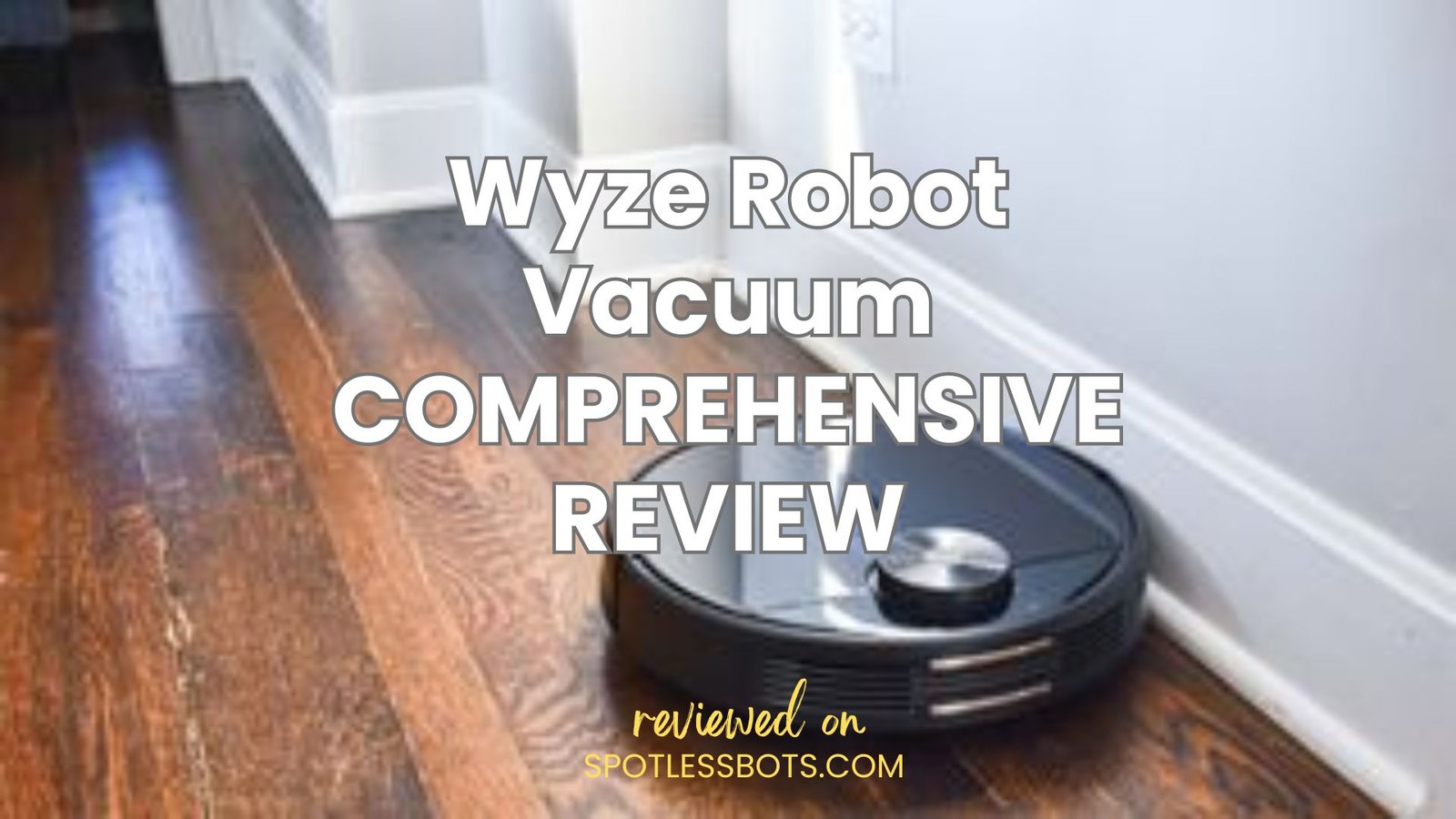 Wyze Robot Vacuum Comprehensive Review